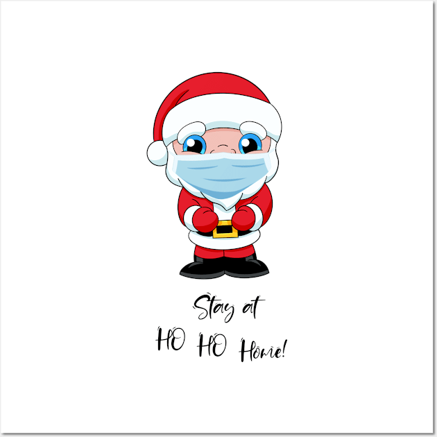 Stay at ho ho home cute quarantined design, quarantined Santa Clause, quarantined Christmask, cute santa face mask Wall Art by PrimeStore